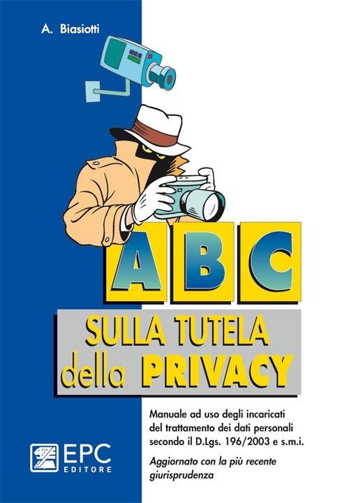 ABC sulla tutela della privacy - Adalberto Biasiotti - copertina