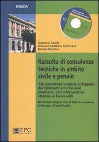Raccolta di consulenze tecniche in ambito civile e penale - Gaetano Caiafa,Giovanni B. Cantisani,Nicola Niceforo - copertina