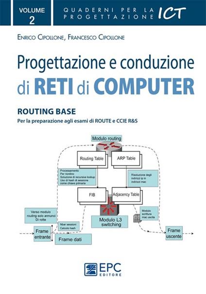 Progettazione e conduzione di reti di computer. Vol. 2: Routing base. - Enrico Cipollone,Francesco Cipollone - copertina