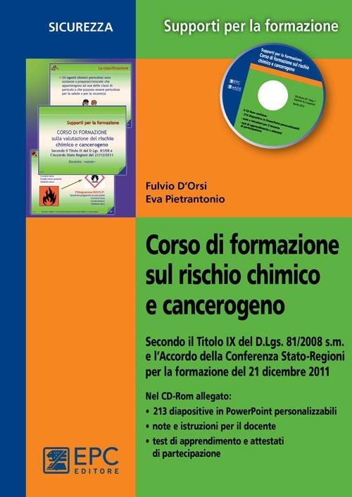 Corso di formazione sul rischio chimico e cancerogeno - Fulvio D'Orsi,Eva Pietrantonio - copertina