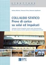 Collaudo statico. Prove di carico su solai ed impalcati