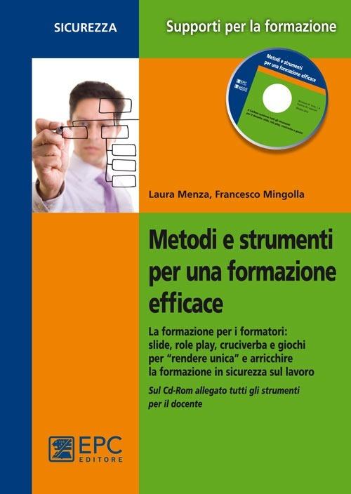 Metodi e strumenti per una formazione efficace. Con CD-ROM - Laura Menza,Francesco Mingolla - copertina