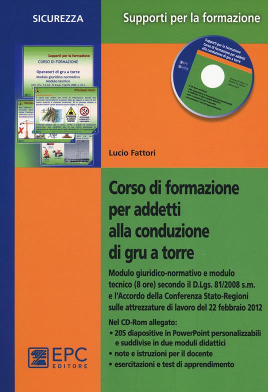 Corso di formazione per addetti alla conduzione di gru a torre. Con CD-ROM - Lucio Fattori - copertina