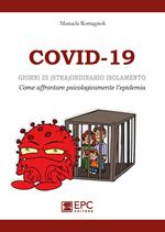 COVID-19, giorni di (stra)ordinario isolamento. Come affrontare psicologicamente l'epidemia