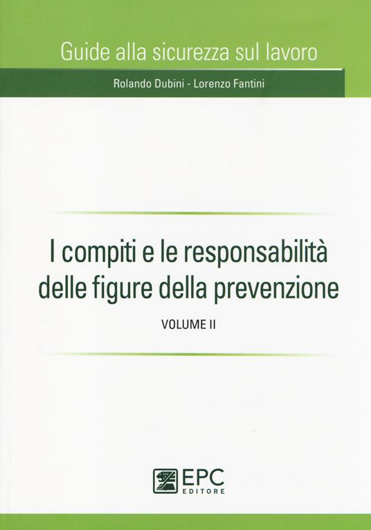 I compiti e le responsabilità delle figure della prevenzione. Vol. 2 - Rolando Dubini,Lorenzo Fantini - copertina