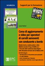 Corso di aggiornamento e video per operatori di carrelli semoventi con conducente a bordo. Con DVD