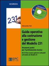 Guida operativa alla costruzione e gestione del modello 231. Strumenti pratici per il professionista tecnico. Con CD-ROM - Alessandro Foti - copertina