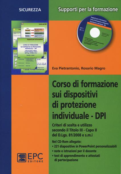Corso di formazione sui dispositivi di protezione individuale DPI. Con CD-ROM - Eva Pietrantonio,Rosario Magro - copertina