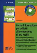 Corso di formazione per addetti alla conduzione di gru mobili. Con CD-ROM