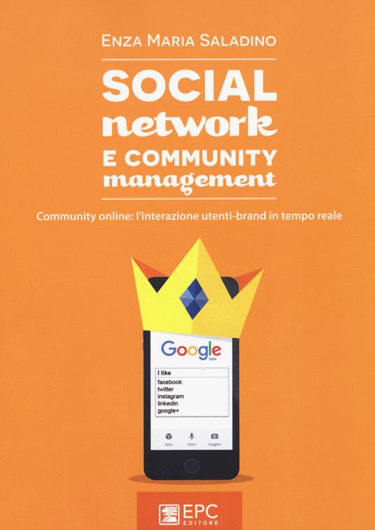 Social network e community management. Community online: l'interazione utenti-brand in tempo reale - Enza Maria Saladino - copertina