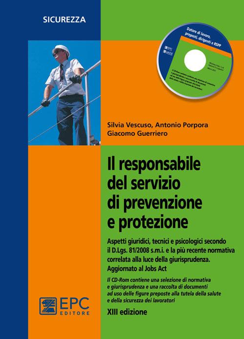 Il responsabile del servizio di prevenzione e protezione. Con CD-ROM - Silvia Vescuso,Antonio Porpora,Giacomo Guerriero - copertina