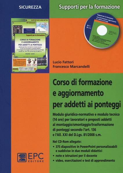 Corso di formazione e aggiornamento per addetti ai ponteggi. Con CD-ROM - Lucio Fattori,Francesco Marcandelli - copertina