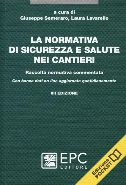 La normativa di sicurezza e salute nei cantieri. Raccolta normativa commentata. Con aggiornamento online - copertina