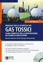 Manuale della sicurezza dei gas tossici. Guida completa per la preparazione all'esame di abilitazione. Con CD-ROM