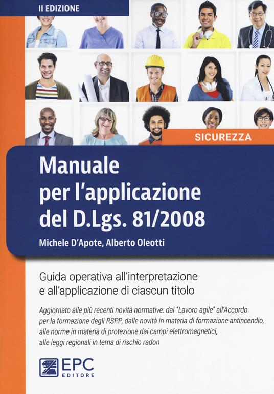 Manuale per l'applicazione del D.Lgs. 81/2008. Guida operativa all'interpretazione e all'applicazione di ciascun titolo. Nuova ediz. - Michele D'Apote,Alberto Oleotti - copertina