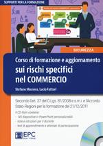 Corso di formazione e aggiornamento sui rischi specifici nel commercio. Nuova ediz. Con CD-ROM