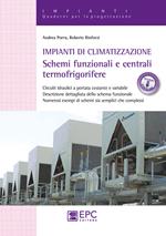 Impianti di climatizzazione. Schemi funzionali e centrali termofrigorifere. Nuova ediz. Con Contenuto digitale per download e accesso online