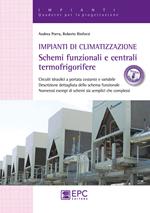 Impianti di climatizzazione. Schemi funzionali e centrali termofrigorifere. Nuova ediz. Con Contenuto digitale per download e accesso on line