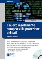 Il nuovo regolamento europeo sulla protezione dei dati. Una guida pratica alla nuova privacy e ai principali adempimenti del Regolamento UE 2016/679, aggiornata alle più recenti disposizioni e interpretazioni normative. Con CD-ROM