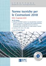 Norme tecniche per le costruzioni 2018. D.M. 17 gennaio 2018. Nuova ediz. Con CD-ROM