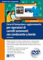 Corso di formazione e aggiornamento per operatori di carrelli semoventi con conducente a bordo. Modulo giuridico-normativo, modulo teorico, modulo pratico e video didattici commentati secondo il D.Lgs. 81/2008 s.m. e l'Accordo della Conferenza Stato-Regioni sulle attrezzature di lavoro del 22 febbra