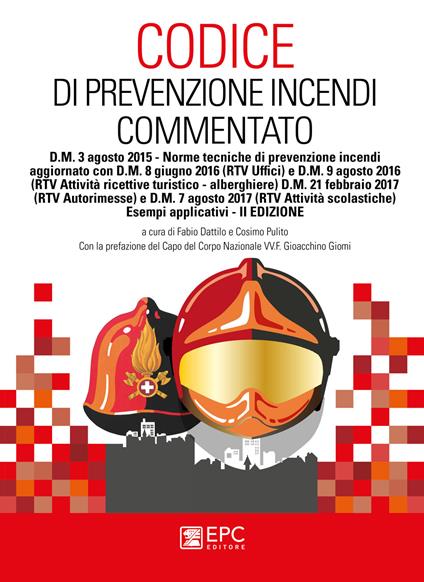 Codice di prevenzione incendi commentato. D.M. 3 agosto 2015. Norme tecniche di prevenzione incendi con esempi applicativi. Nuova ediz. - copertina