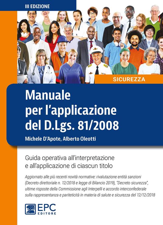 Manuale per l'applicazione del D.Lgs. 81/2008. Guida operativa all'interpretazione e all'applicazione di ciascun titolo - Michele D'Apote,Alberto Oleotti - copertina