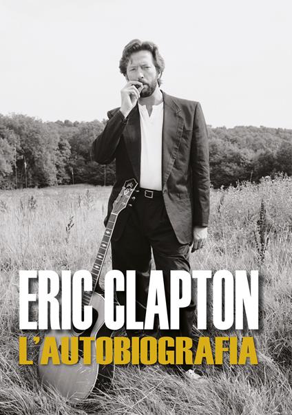 Eric Clapton. L'autobiografia - Eric Clapton - copertina