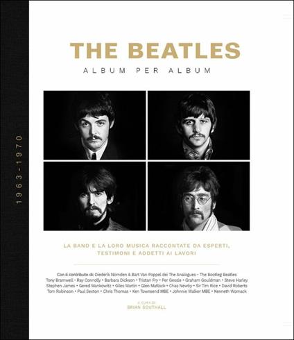 The Beatles. Album per album. 1963-1970. La band e la loro musica raccontate da esperti, testimoni e addetti ai lavori. Ediz. illustrata - copertina