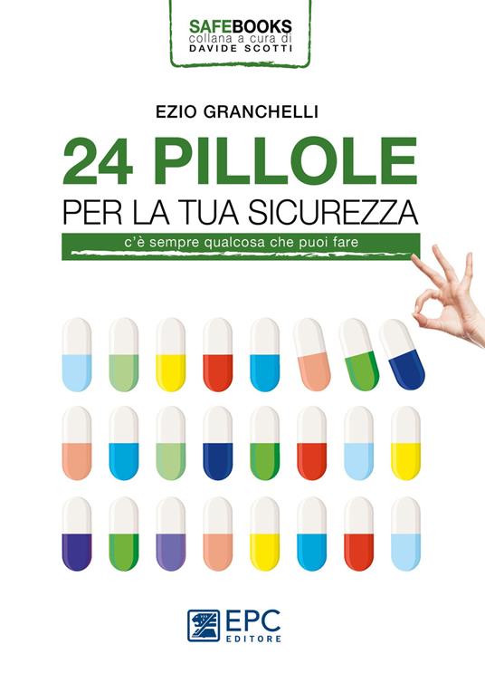 24 pillole per la tua sicurezza. C'è sempre qualcosa che puoi fare - Ezio Granchelli - ebook