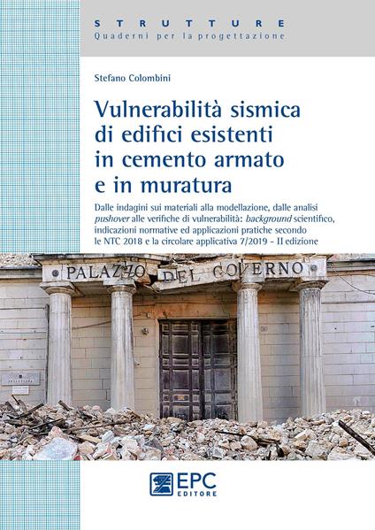 Vulnerabilità sismica di edicifici esistenti in cemento armato e in muratura - Stefano Colombini - copertina