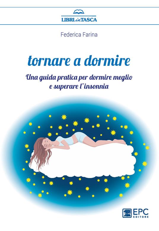 Tornare a dormire. Una guida pratica per dormire meglio e superare l'insonnia - Federica Farina - copertina