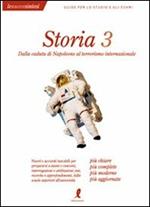 Storia. Vol. 3: Dalla caduta di Napoleone al terrorismo internazionale.