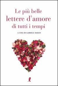 Le più belle lettere d'amore di tutti i tempi - Gabriele Dadati - 6