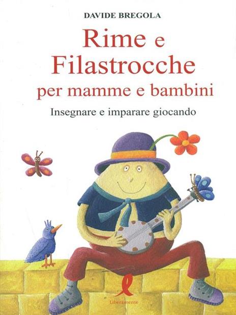 Rime e filastrocche per mamme e per bambini. Insegnare e imparare giocando - Davide Bregola - copertina