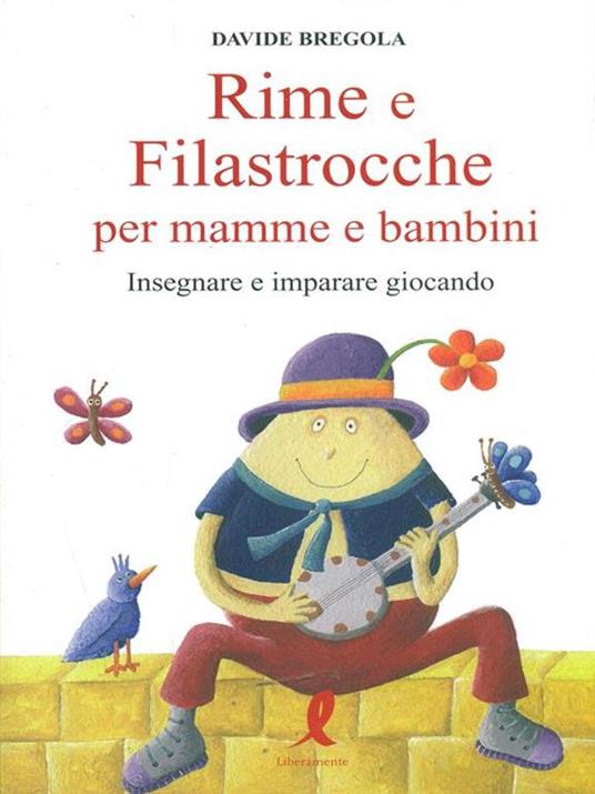 Rime e filastrocche per mamme e per bambini. Insegnare e imparare giocando - Davide Bregola - copertina