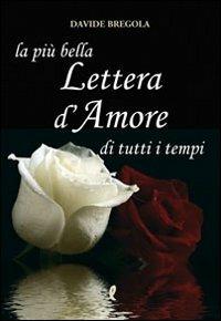 La più bella lettera d'amore di tutti i tempi - Davide Bregola - copertina