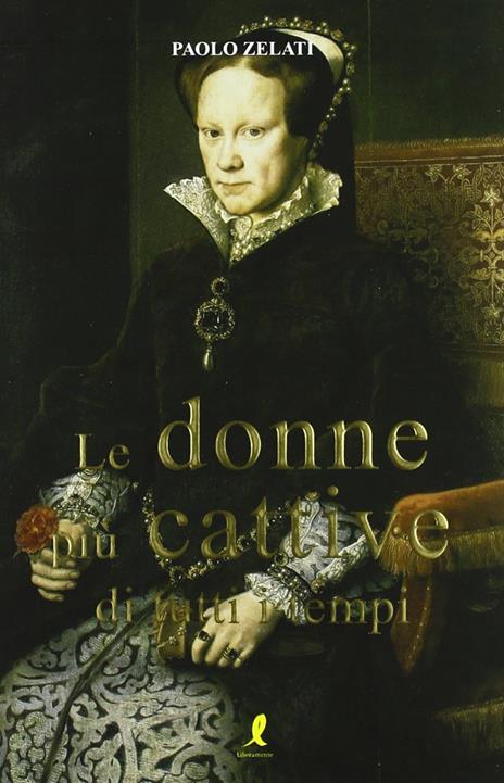 Le donne più cattive di tutti i tempi - Bruno Todaro - copertina