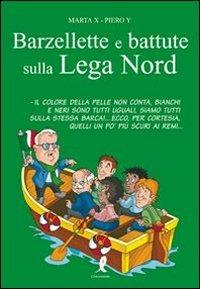 Barzellette e battute sulla Lega Nord - Marta X,Piero Y - copertina