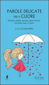 Parole delicate per il cuore - Giulia Bellini - copertina