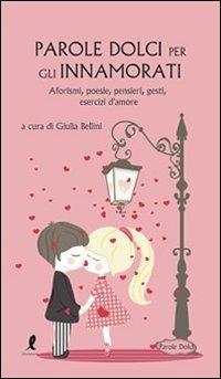 Parole dolci per gli innamorati - Giulia Bellini - copertina
