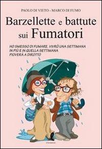 Barzellette e batture sui fumatori - Paolo Di Vieto,Marco Di Fumo - copertina