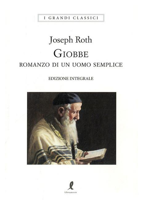 Giobbe. Romanzo di un uomo semplice. Ediz. integrale - Joseph Roth - 2