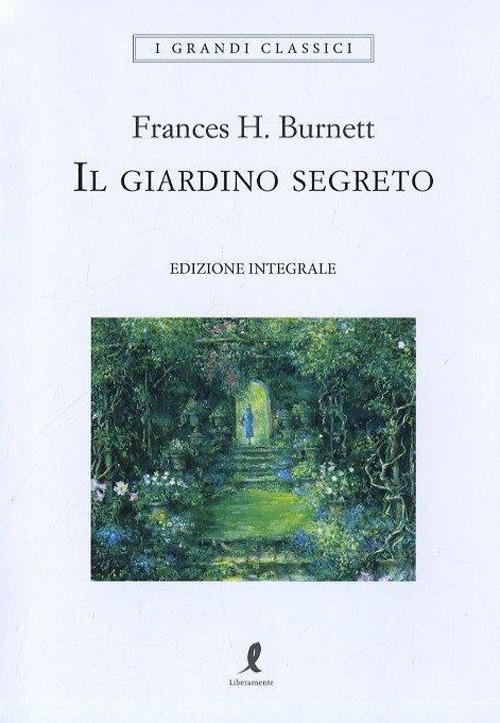 Il giardino segreto. Ediz. integrale - Frances H. Burnett - copertina