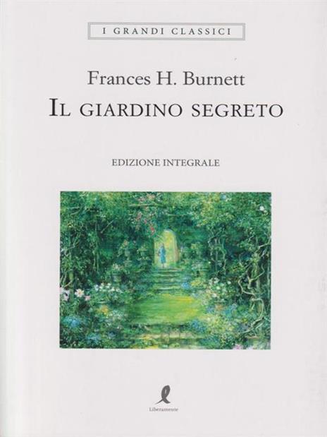 Il giardino segreto. Ediz. integrale - Frances H. Burnett - 3
