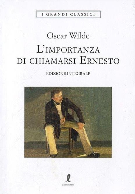 L' importanza di chiamarsi Ernesto. Ediz. integrale - Oscar Wilde - copertina