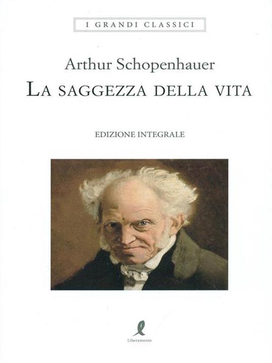 La saggezza della vita. Ediz. integrale - Arthur Schopenhauer - 2