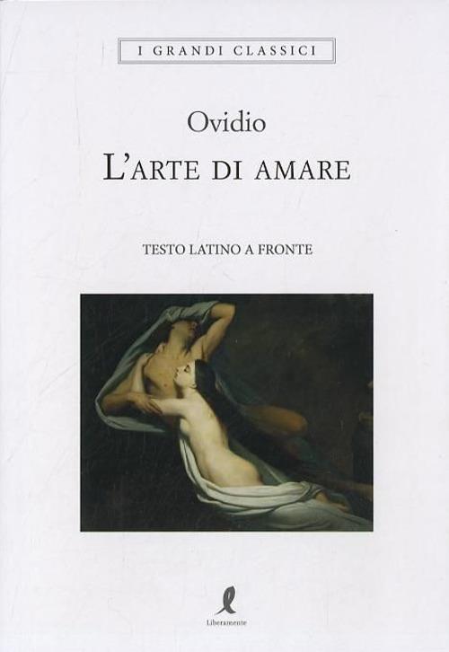 L' arte di amare. Testo latino a fronte - P. Nasone Ovidio - copertina