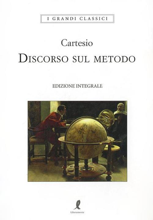 Discorso sul metodo. Ediz. integrale - Renato Cartesio - copertina