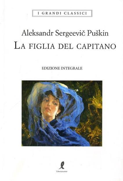La figlia del capitano. Ediz. integrale - Aleksandr Sergeevic Puskin - copertina
